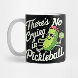 There's No Crying In Pickleball Mug